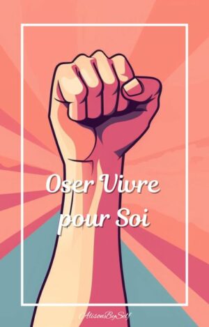 Oser Vivre pour Soi